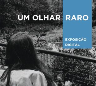 Um olhar raro – Exposição virtual